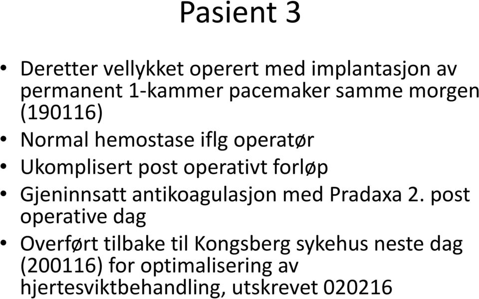 Gjeninnsatt antikoagulasjon med Pradaxa 2.