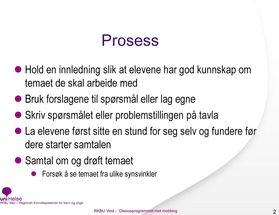 La elevene først sitte en stund for seg selv og fundere før dere starter samtalen Samtal om