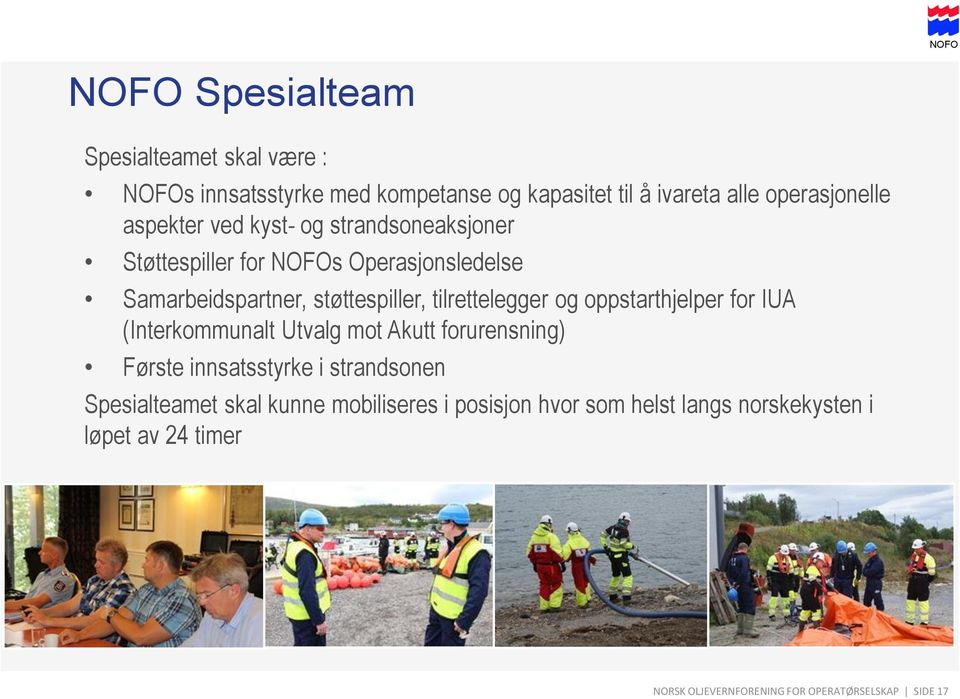 oppstarthjelper for IUA (Interkommunalt Utvalg mot Akutt forurensning) Første innsatsstyrke i strandsonen Spesialteamet skal