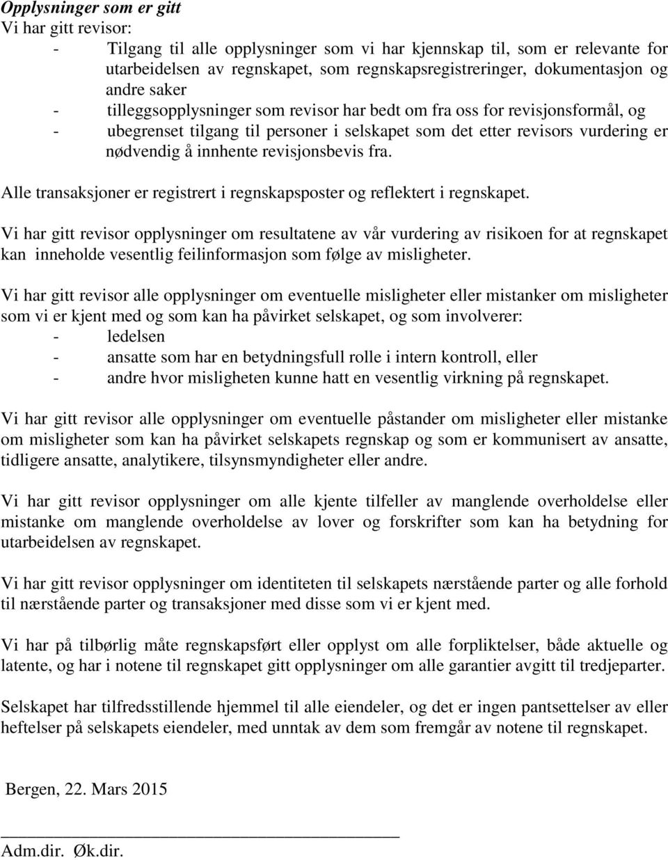 revisjonsbevis fra. Alle transaksjoner er registrert i regnskapsposter og reflektert i regnskapet.