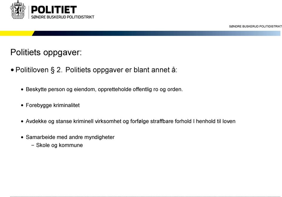 oppretteholde offentlig ro og orden.