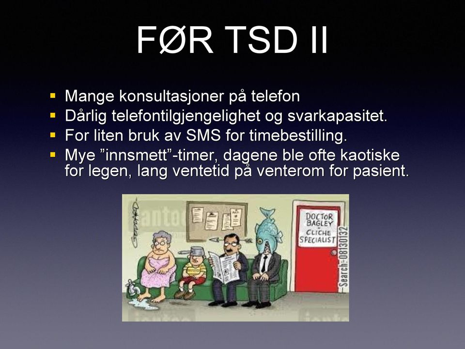 For liten bruk av SMS for timebestilling.