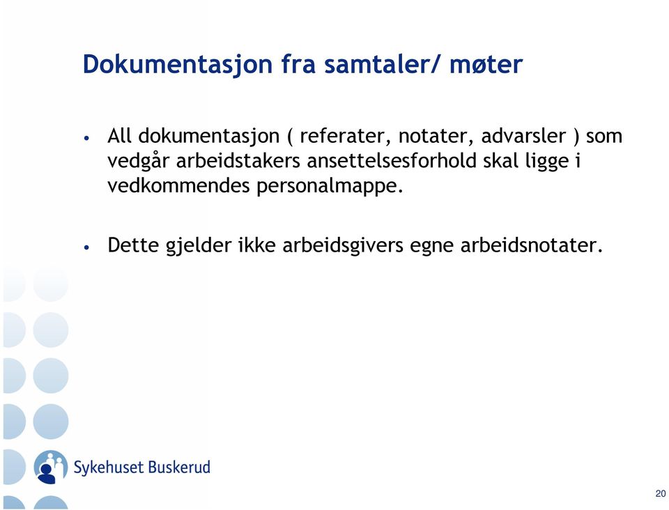 ansettelsesforhold skal ligge i vedkommendes