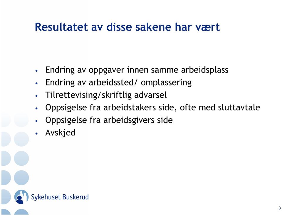 Tilrettevising/skriftlig advarsel Oppsigelse fra arbeidstakers