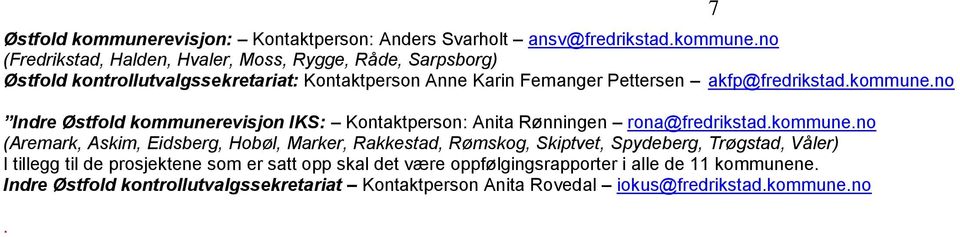 no Indre kommunerevisjon IKS: Kontaktperson: rona@fredrikstad.