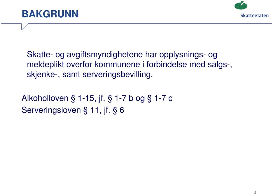 forbindelse med salgs-, skjenke-, samt