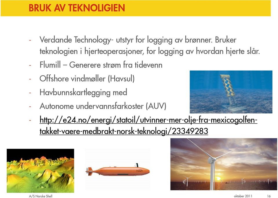 - Flumill Generere strøm fra tidevenn - Offshore vindmøller (Havsul) - Havbunnskartlegging med -