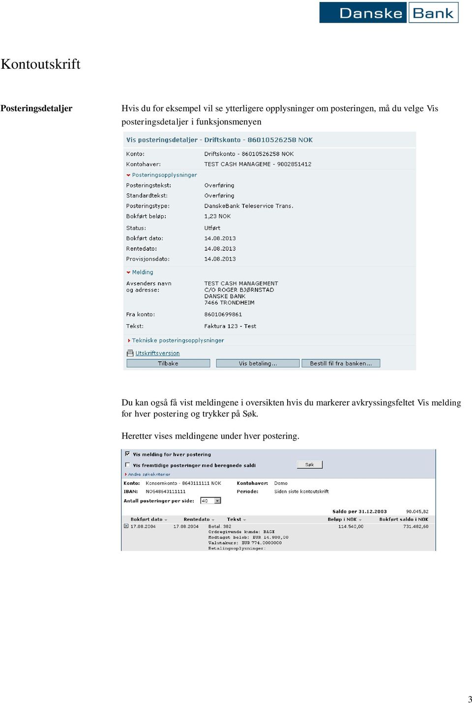 få vist meldingene i oversikten hvis du markerer avkryssingsfeltet Vis melding