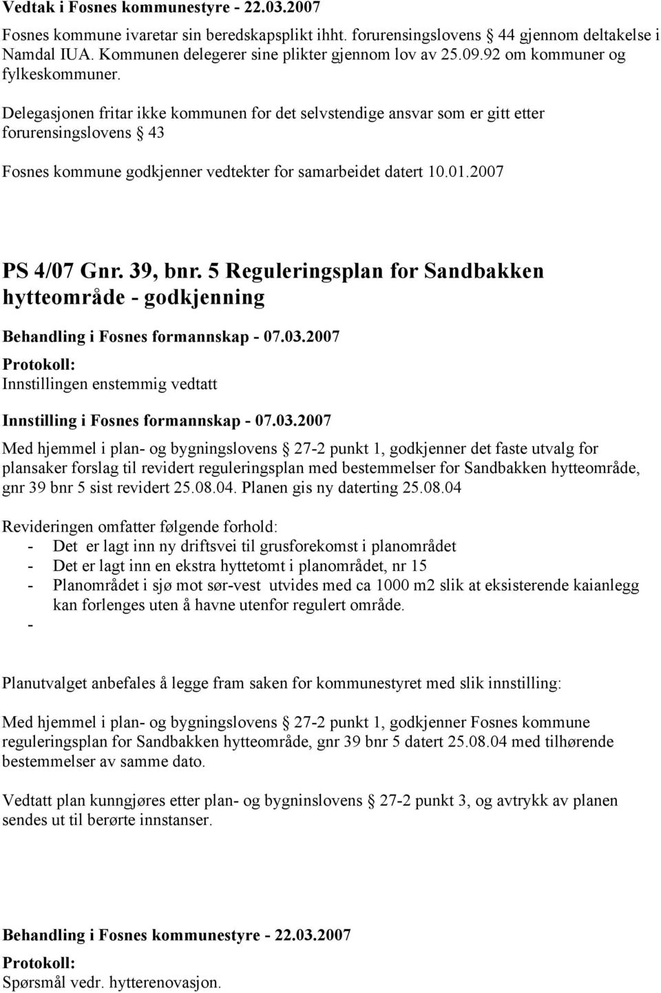 5 Reguleringsplan for Sandbakken hytteområde - godkjenning Behandling i Fosnes formannskap - 07.03.