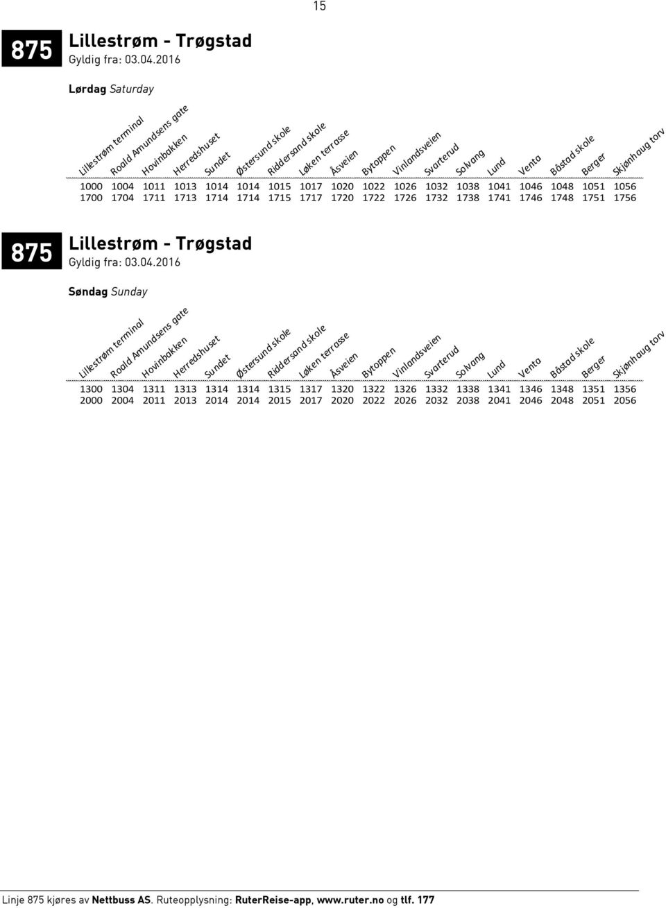 Lillestrøm - Trøgstad Søndag Sunday Hovinbakken Sundet Østersund skole Riddersand skole Åsveien Løken terrasse Bytoppen Vinlandsveien Svarterud Solvang Lund Venta Båstad skole 1300 1304 1311 1313