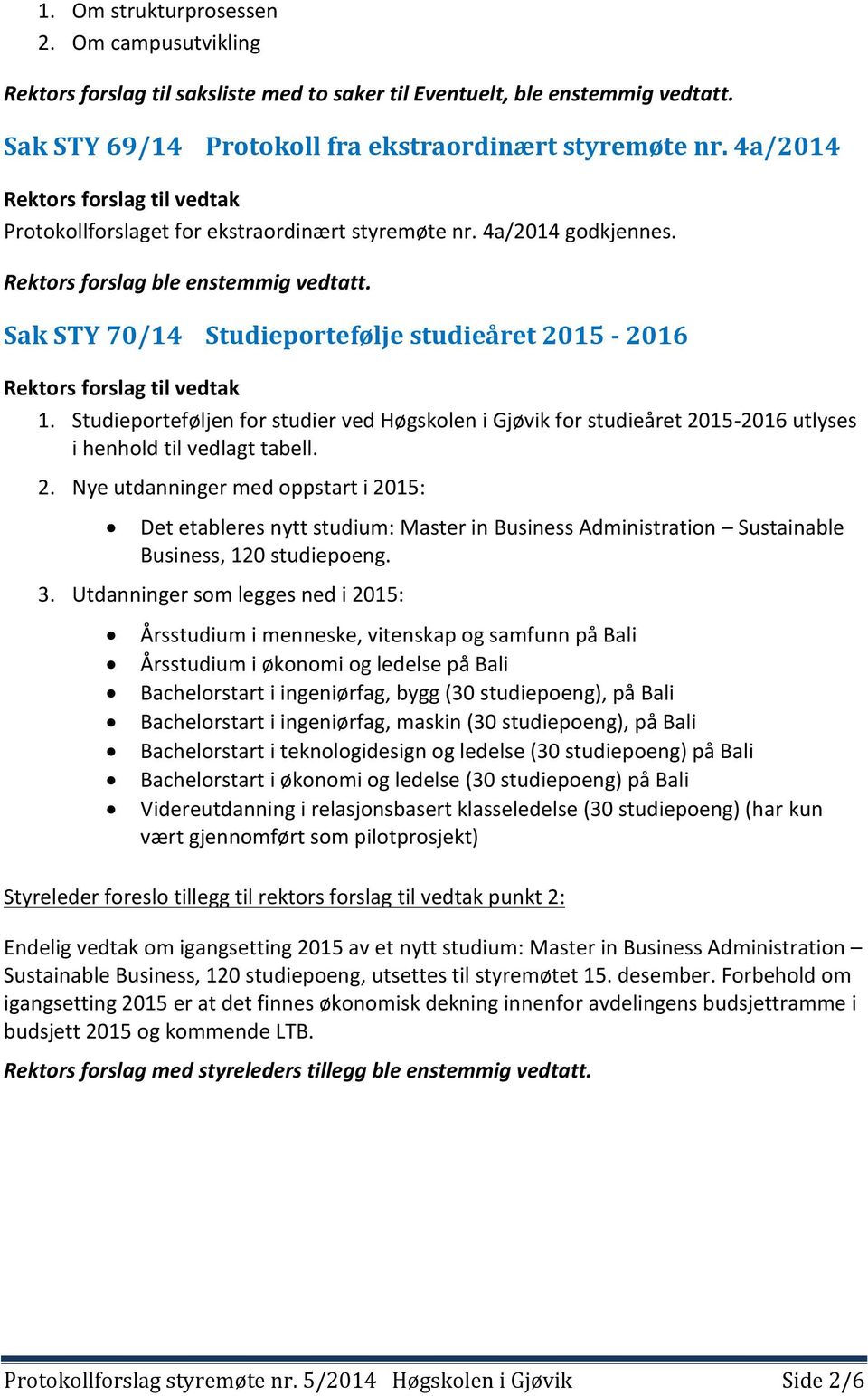 Studieporteføljen for studier ved Høgskolen i Gjøvik for studieåret 20