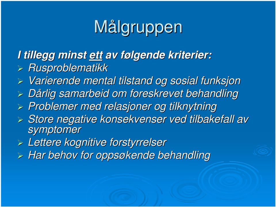 behandling Problemer med relasjoner og tilknytning Store negative konsekvenser