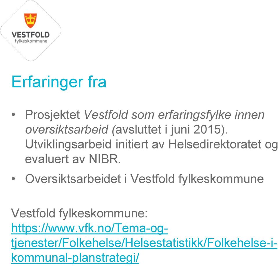 Utviklingsarbeid initiert av Helsedirektoratet og evaluert av NIBR.