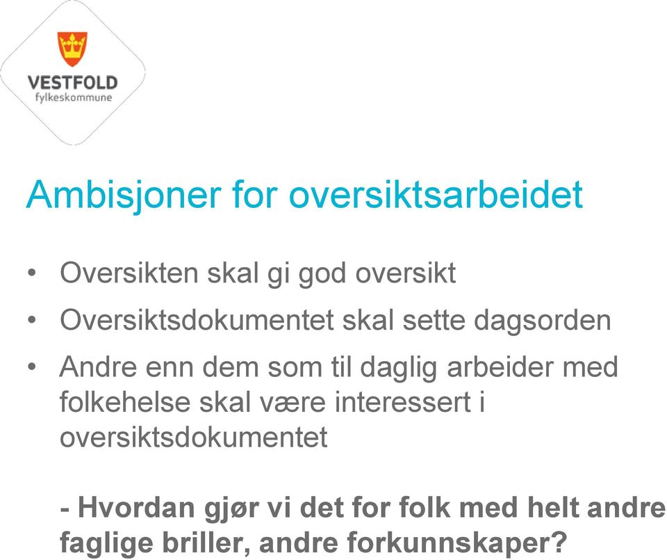 arbeider med folkehelse skal være interessert i oversiktsdokumentet -