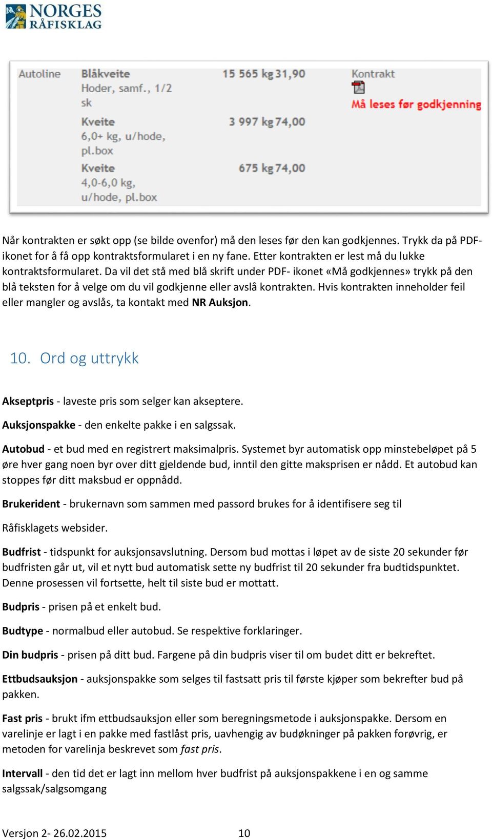 Da vil det stå med blå skrift under PDF- ikonet «Må godkjennes» trykk på den blå teksten for å velge om du vil godkjenne eller avslå kontrakten.