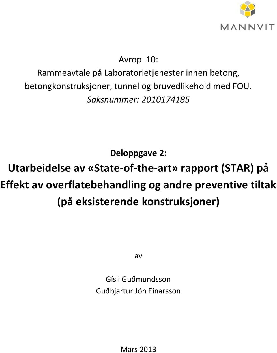 Saksnummer: 2010174185 Deloppgave 2: Utarbeidelse av «State-of-the-art» rapport (STAR)