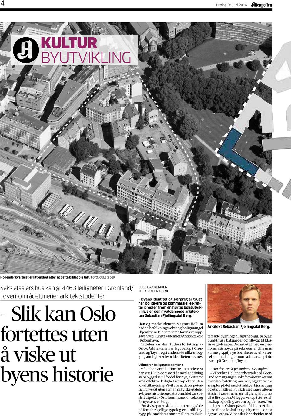 Slik kan Oslo fortettes uten å viske ut byens historie Edel Bakkemoen Thea Roll Rakeng Byens identitet og særpreg er truet når politikere og kommersielle krefter presser frem en hurtig