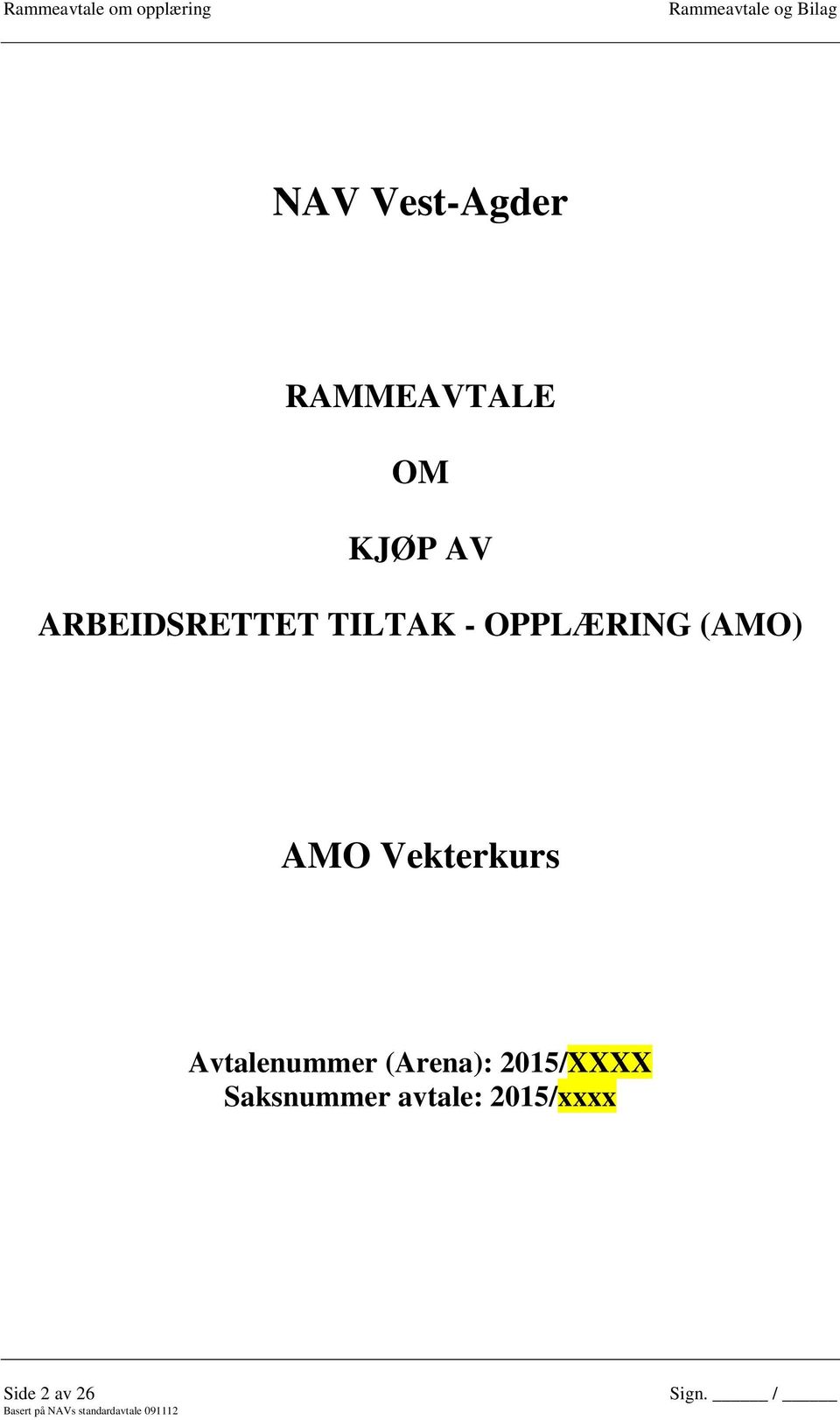 AMO Vekterkurs Avtalenummer (Arena):