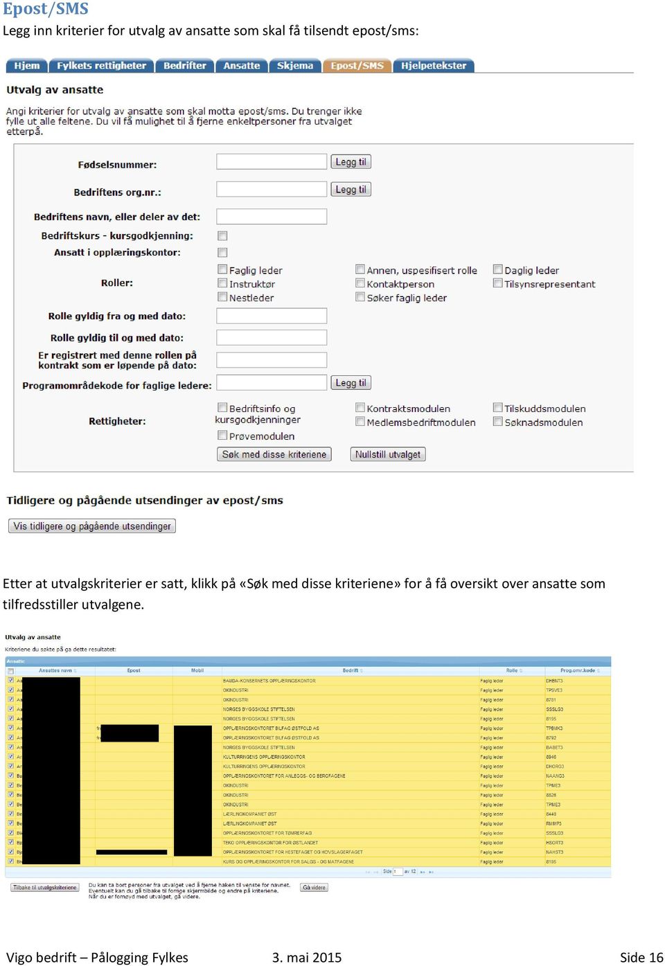 «Søk med disse kriteriene» for å få oversikt over ansatte som