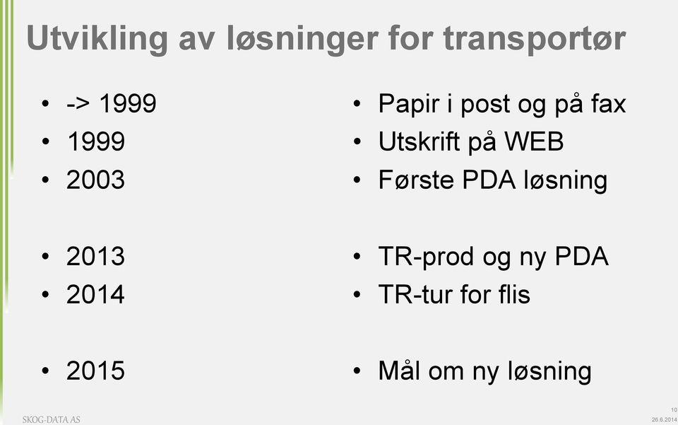 Utskrift på WEB Første PDA løsning 2013 2014