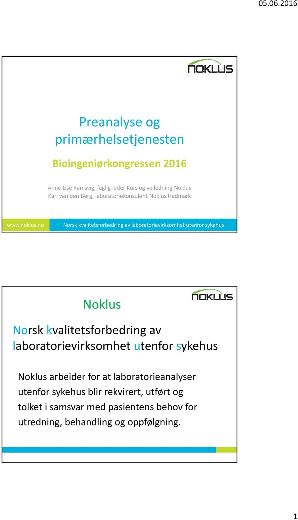 no Norsk kvalitetsforbedring av laboratorievirksomhet utenfor sykehus Noklus Norsk kvalitetsforbedring av