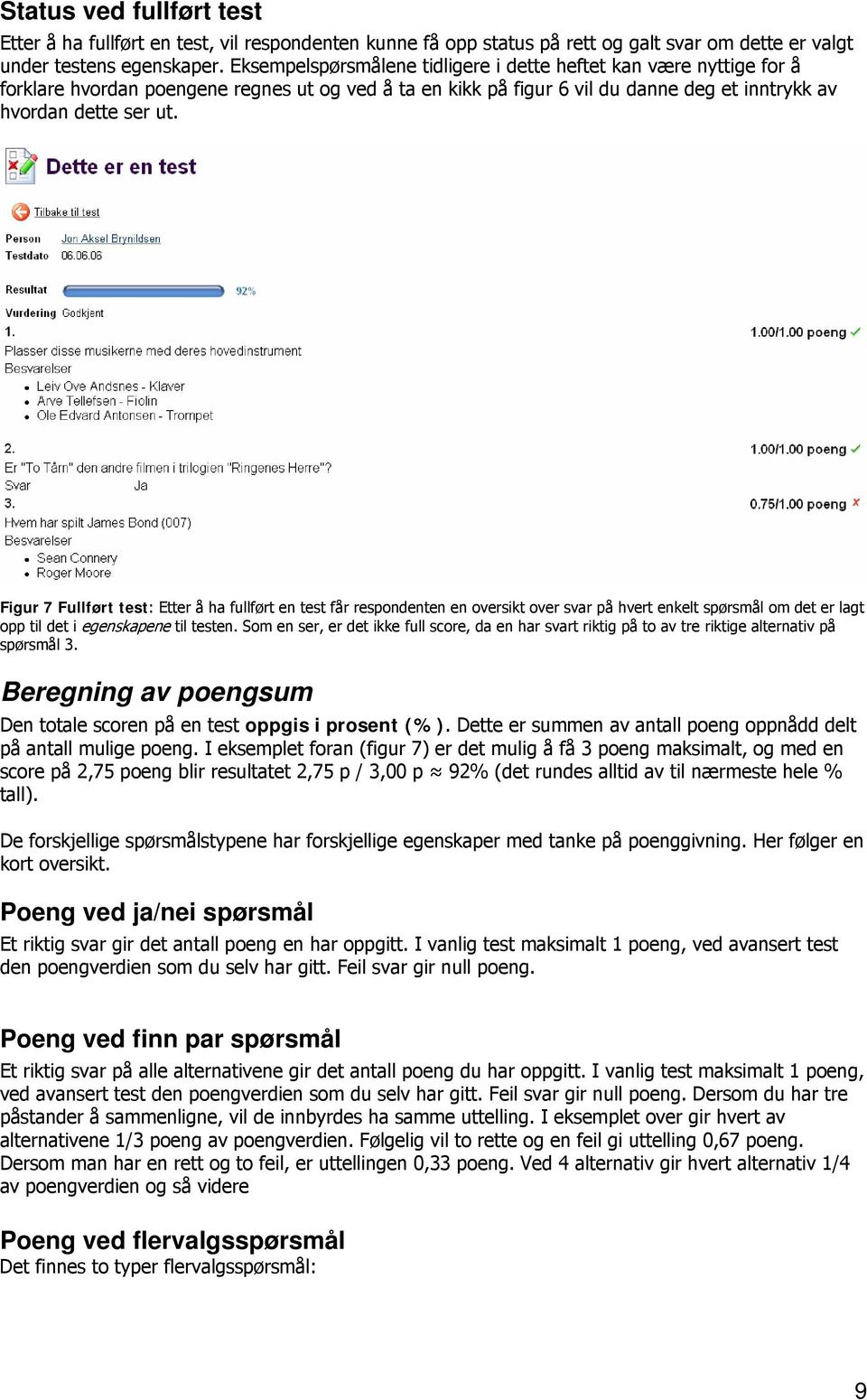 Figur 7 Fullført test: Etter å ha fullført en test får respondenten en oversikt over svar på hvert enkelt spørsmål om det er lagt opp til det i egenskapene til testen.