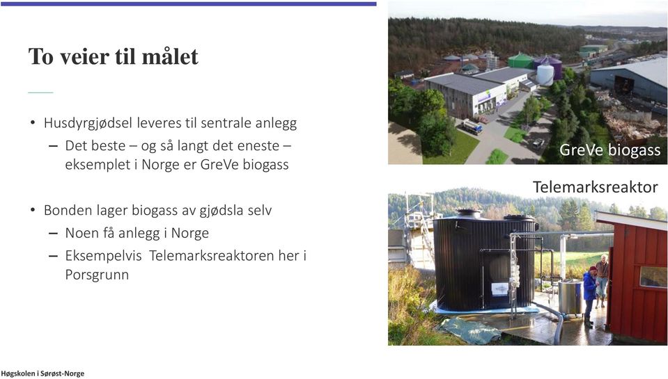 Bonden lager biogass av gjødsla selv Noen få anlegg i Norge