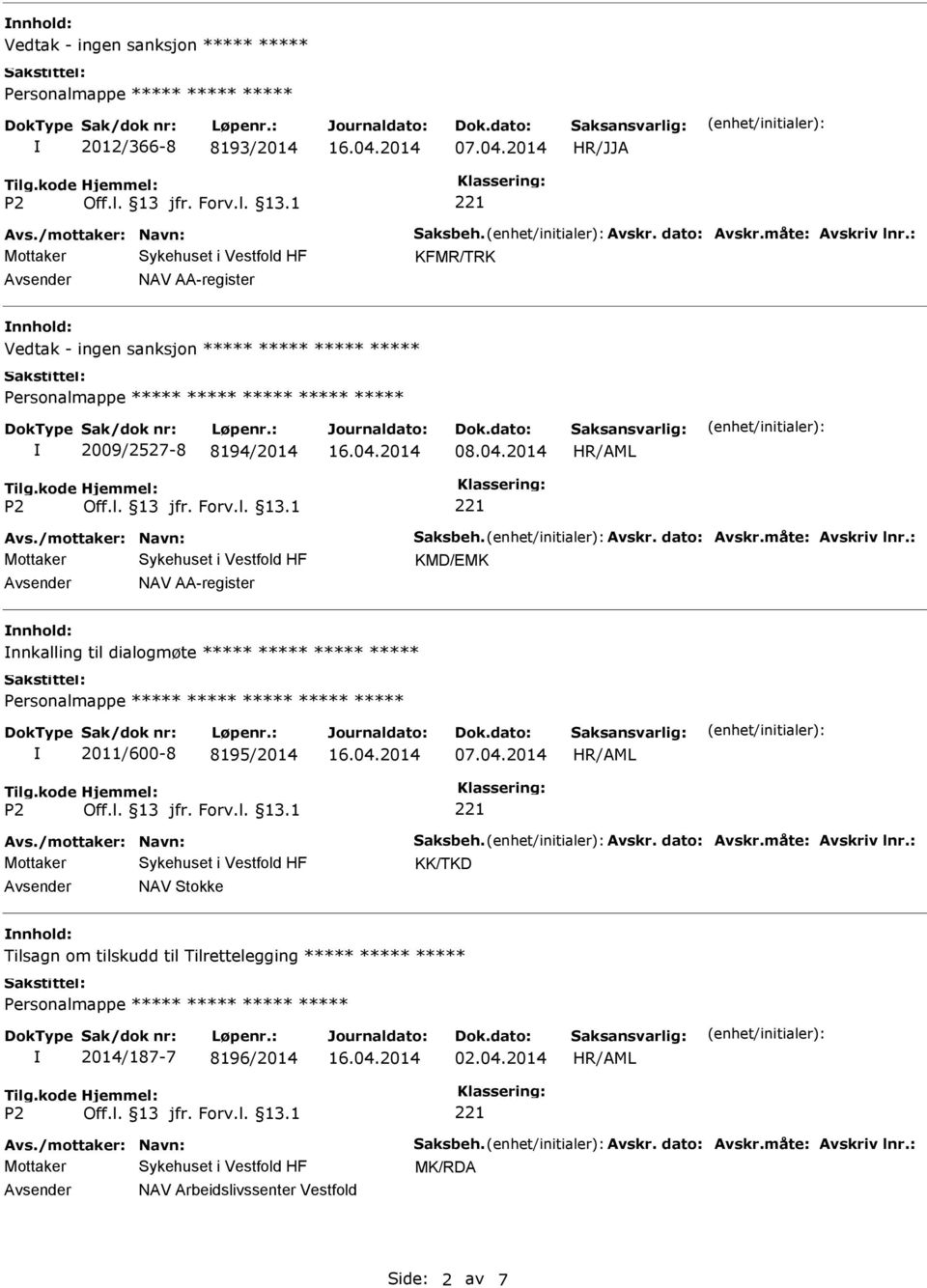 2014 KMD/EMK Avsender NAV AA-register nnhold: nnkalling til dialogmøte 2011/600-8 8195/2014 KK/TKD