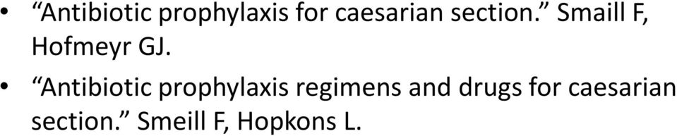 Antibiotic prophylaxis regimens and