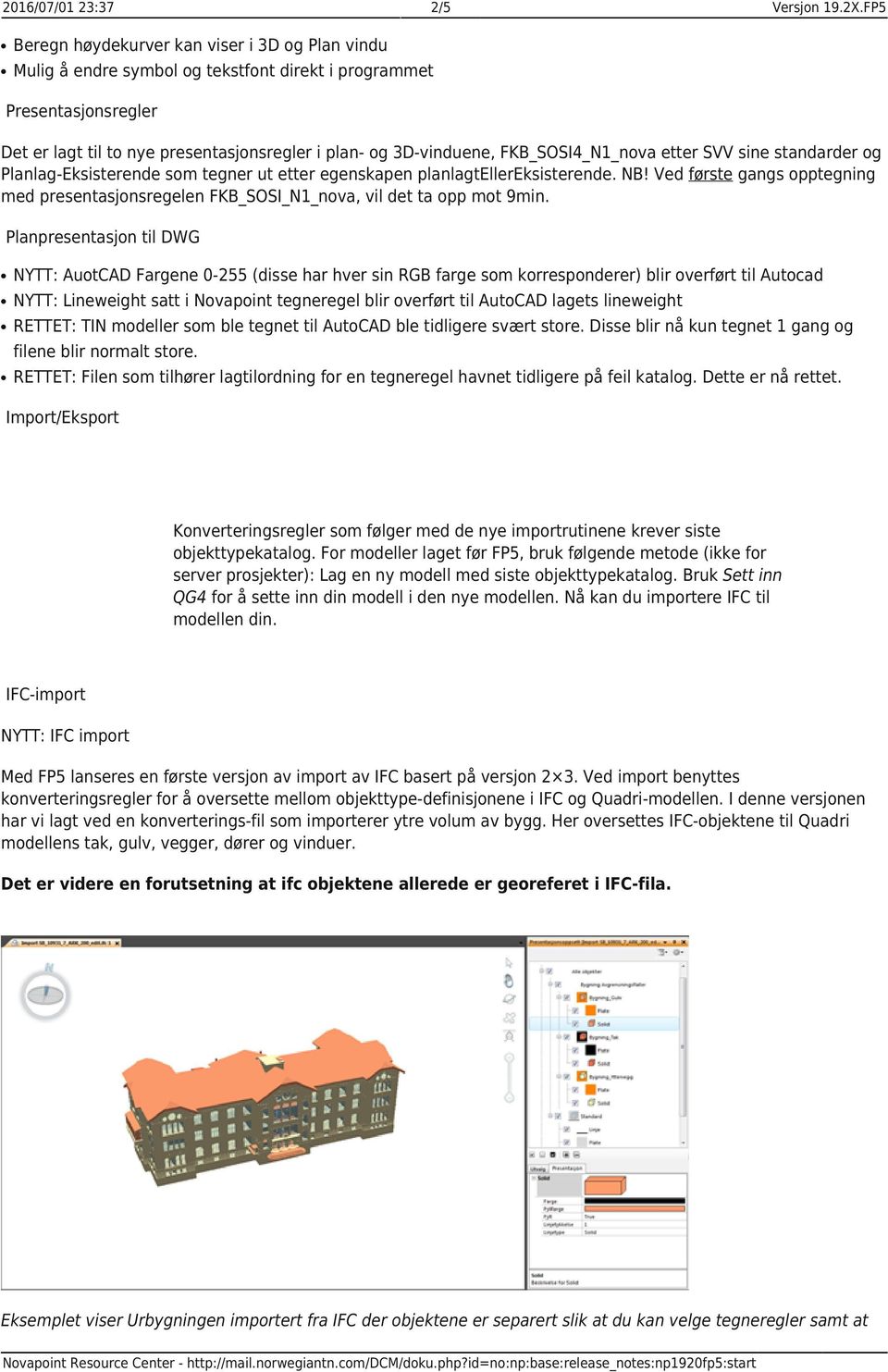 FKB_SOSI4_N1_nova etter SVV sine standarder og Planlag-Eksisterende som tegner ut etter egenskapen planlagtellereksisterende. NB!