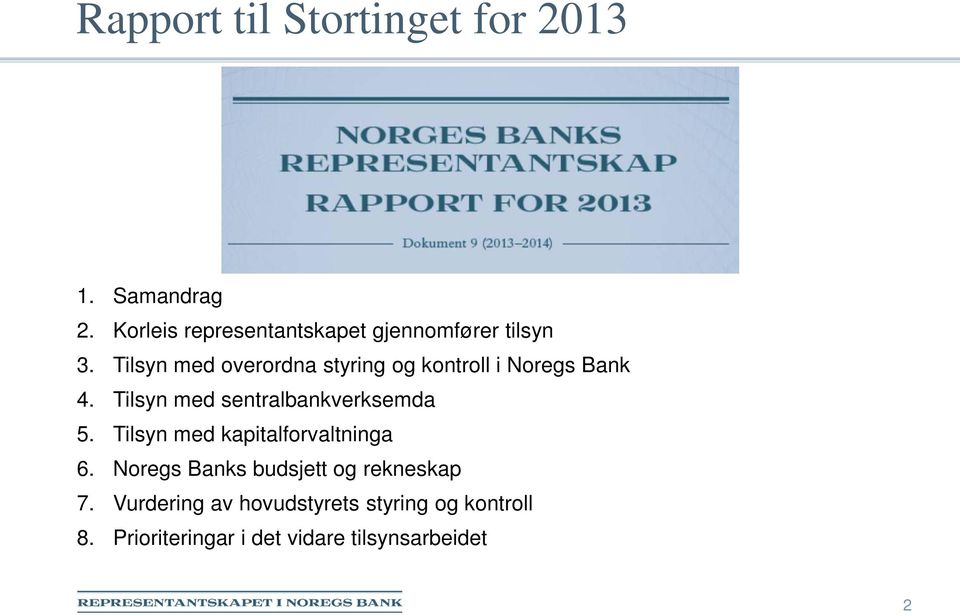 Tilsyn med overordna styring og kontroll i Noregs Bank 4.