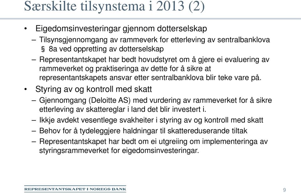 Styring av og kontroll med skatt Gjennomgang (Deloitte AS) med vurdering av rammeverket for å sikre etterleving av skattereglar i land det blir investert i.