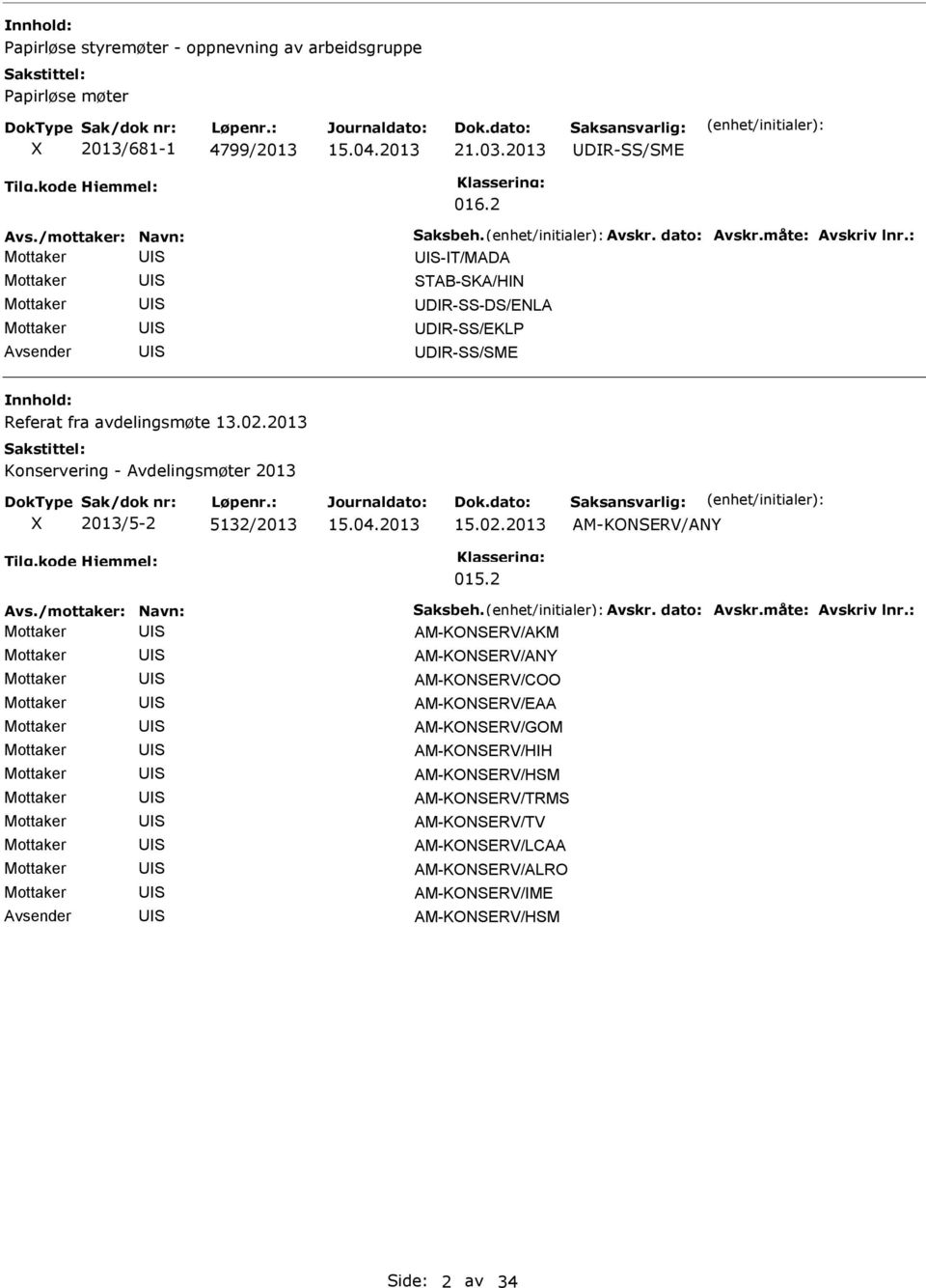 2013 Konservering - Avdelingsmøter 2013 2013/5-2 5132/2013 15.02.2013 AM-KONERV/ANY 015.