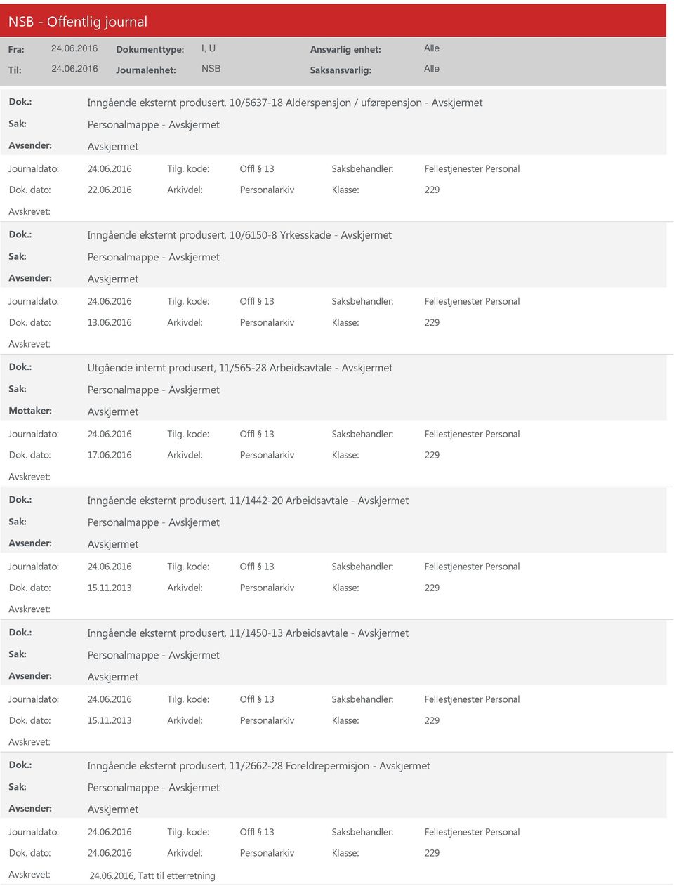 2016 Arkivdel: Personalarkiv tgående internt produsert, 11/565-28 Arbeidsavtale - Personalmappe - Inngående eksternt produsert, 11/1442-20 Arbeidsavtale - Personalmappe -