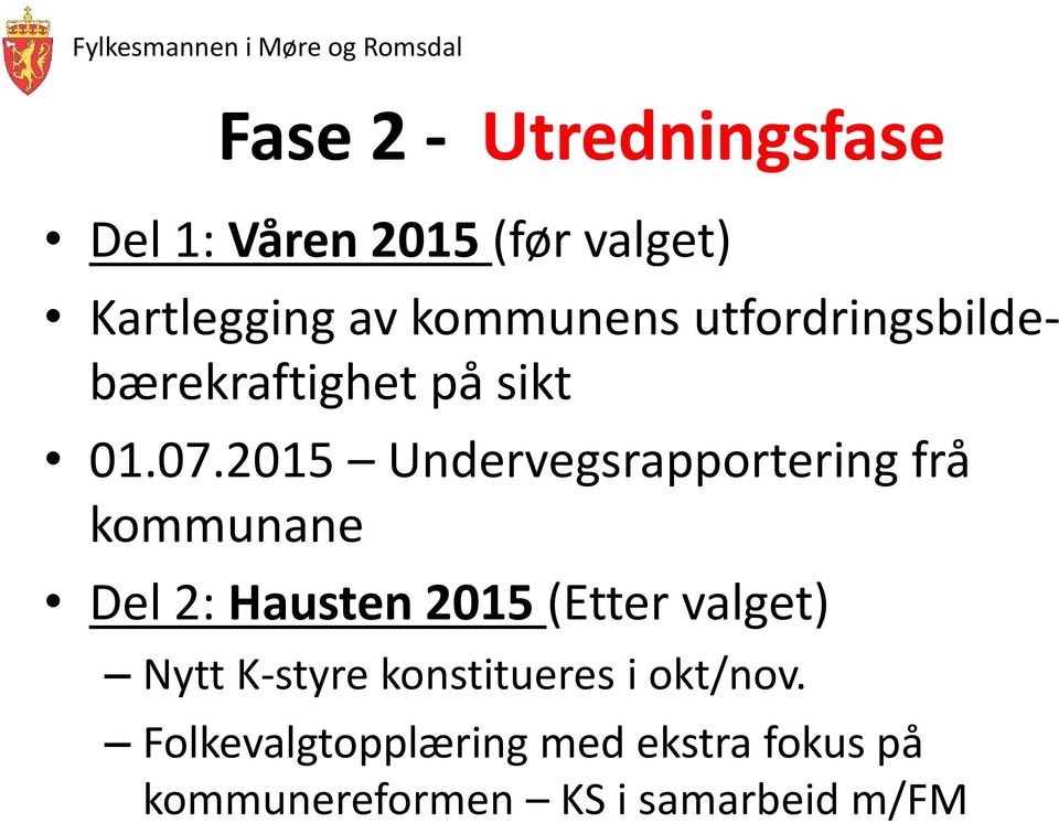 2015 Undervegsrapportering frå kommunane Del 2: Hausten 2015 (Etter valget)