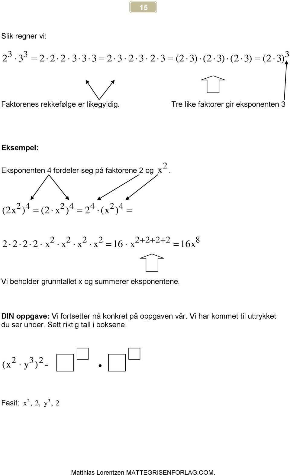 ( ( ( 6 6 8 Vi beholder grutallet og summerer ekspoetee.