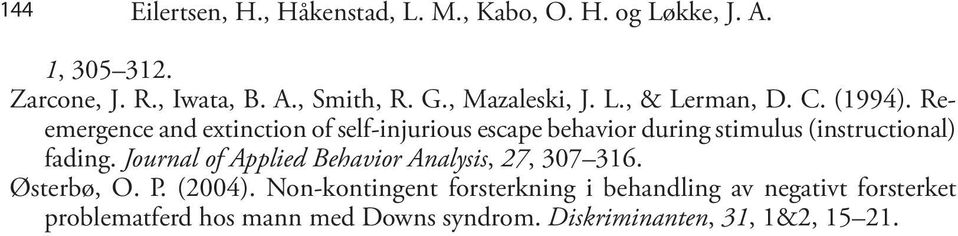 Reemergence and extinction of self-injurious escape behavior during stimulus (instructional) fading.