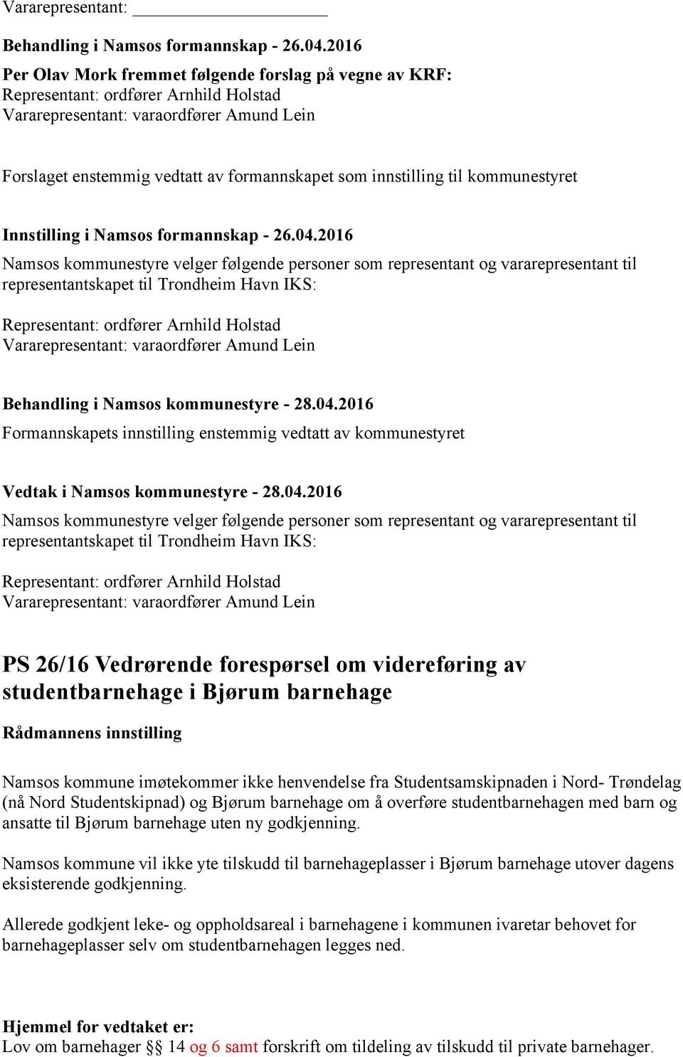 innstilling til kommunestyret Innstilling i Namsos formannskap - 26.04.
