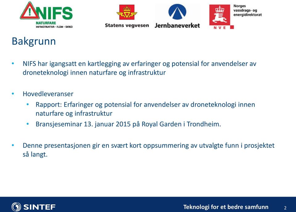 anvendelser av droneteknologi innen naturfare og infrastruktur Bransjeseminar 13.