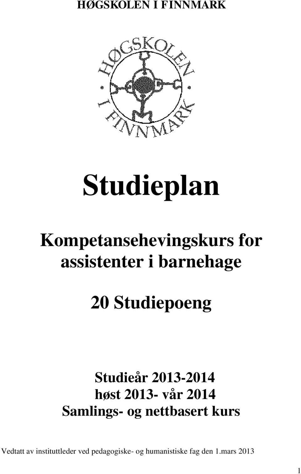 høst 2013- vår 2014 Samlings- og nettbasert kurs Vedtatt av