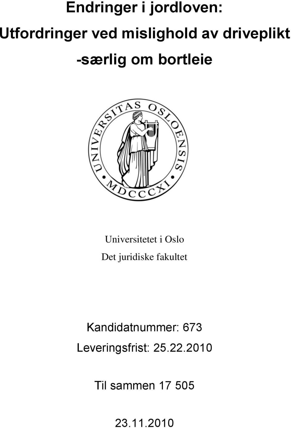 Oslo Det juridiske fakultet Kandidatnummer: 673