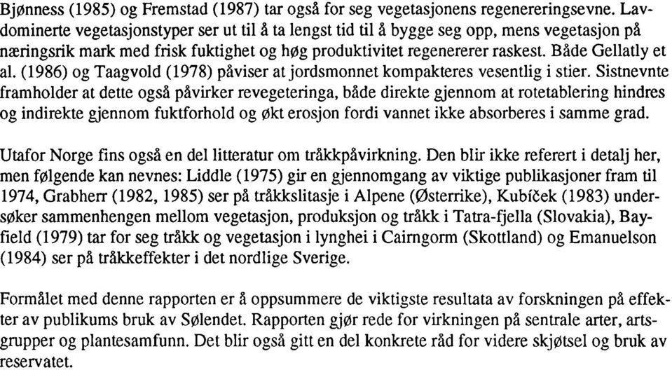 (98) og Taagvold (978) påvir at jordmonnt kompaktr vntlig i tir.