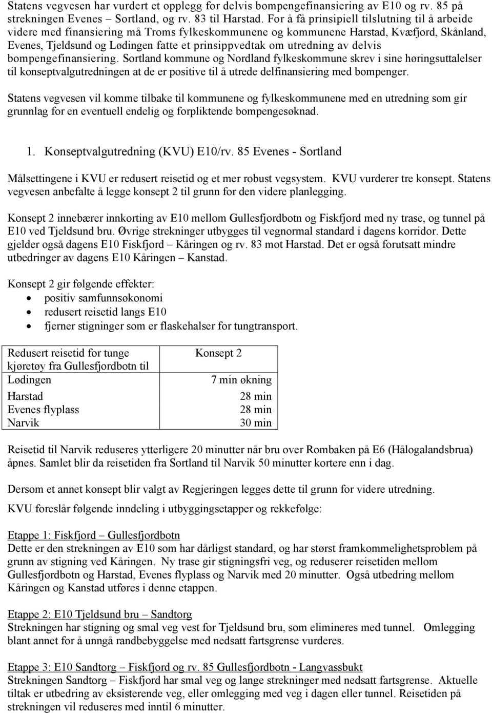 utredning av delvis bompengefinansiering.