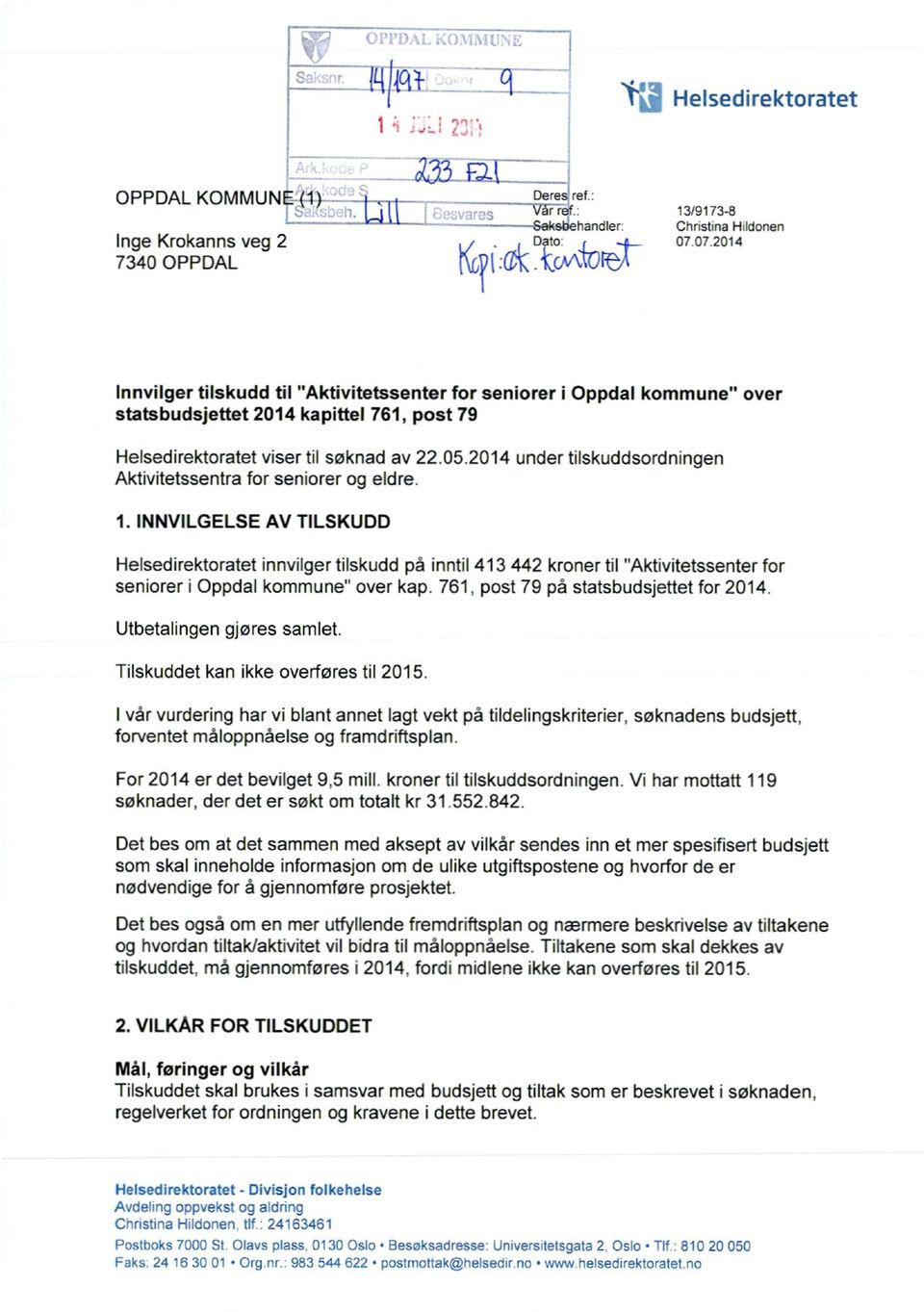 2014 under tilskuddsordningen Aktivitetssentra for seniorer og eldre.