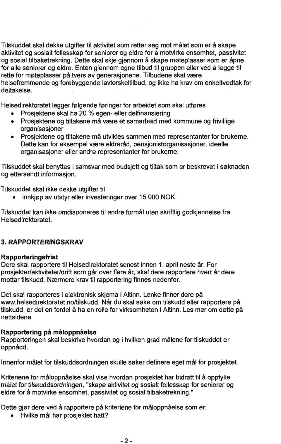 Enten gjennom egne tilbud til gruppen eller ved å legge til rette for møteplasser på tvers av generasjonene.