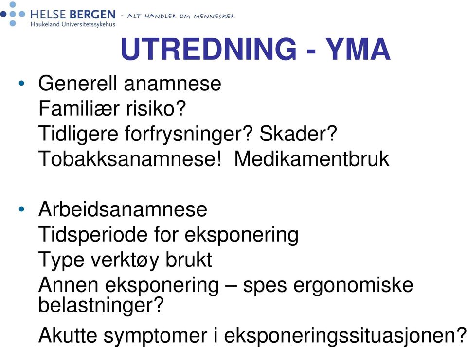 Medikamentbruk Arbeidsanamnese Tidsperiode for eksponering Type