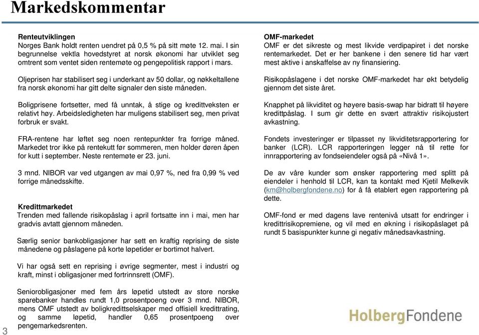 Oljeprisen har stabilisert seg i underkant av 50 dollar, og nøkkeltallene fra norsk økonomi har gitt delte signaler den siste måneden.