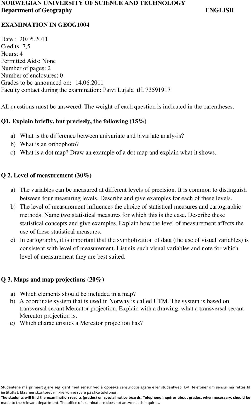 73591917 All questions must be answered. The weight of each question is indicated in the parentheses. Q1.