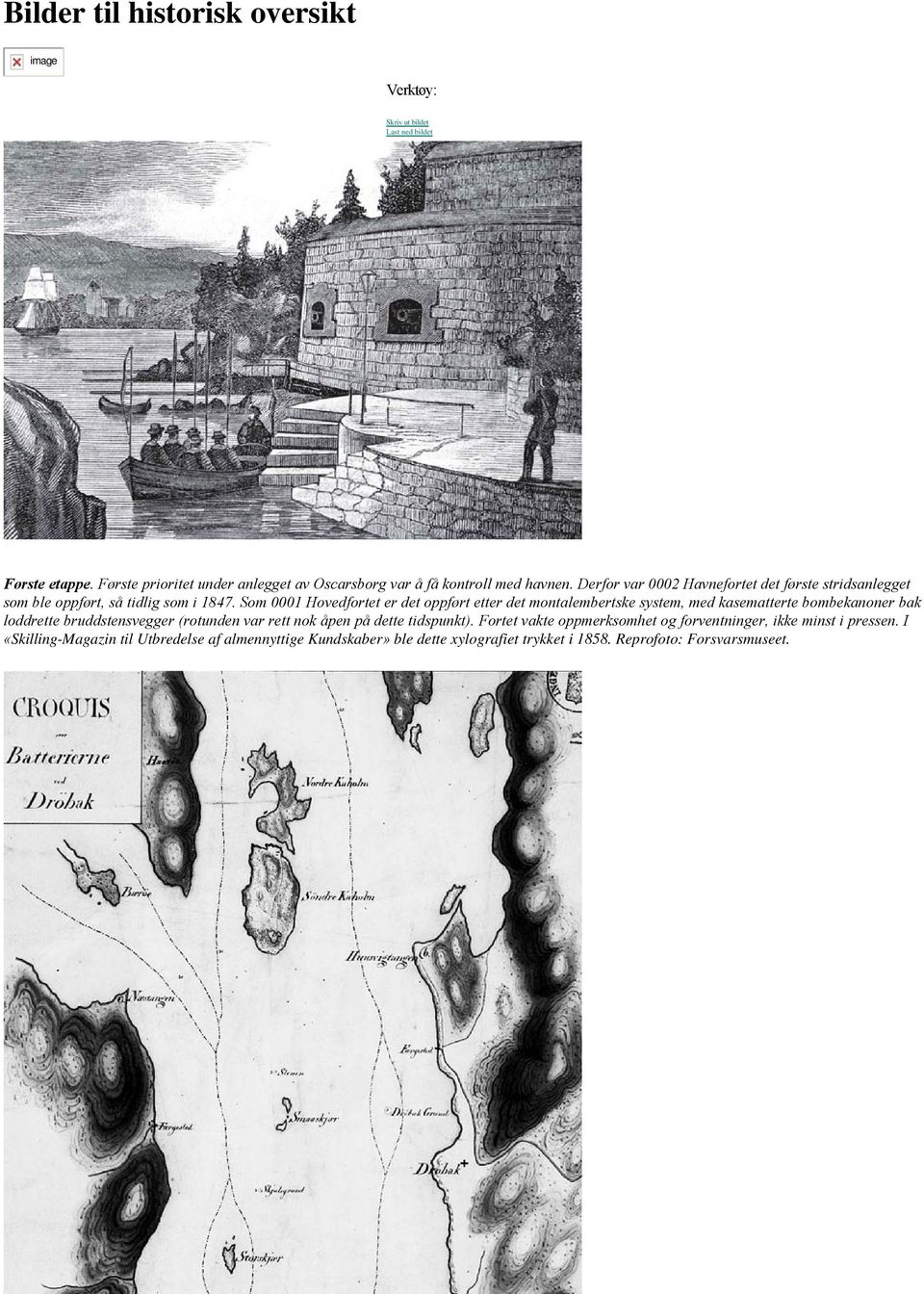 Derfor var 0002 Havnefortet det første stridsanlegget som ble oppført, så tidlig som i 1847.