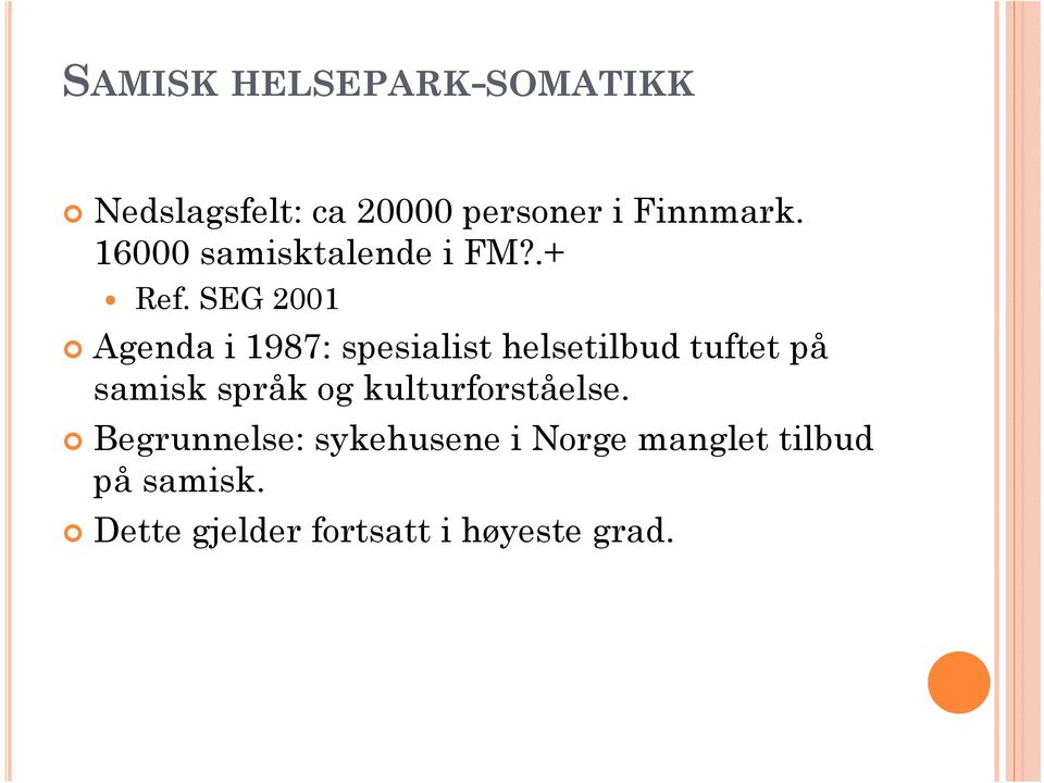 SEG 2001 Agenda i 1987: spesialist helsetilbud tuftet på samisk språk og